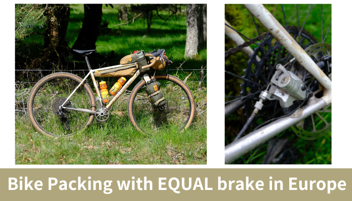 Bike Packing with EQUAL brake in Europe